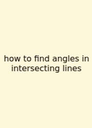 How To Find Angles In Intersecting Lines