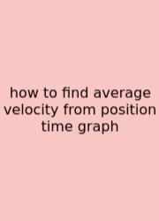 How To Find Average Velocity From Position Time Graph