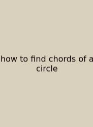 How To Find Chords Of A Circle