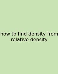 How To Find Density From Relative Density