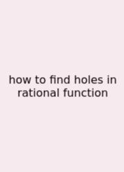 How To Find Holes In Rational Function
