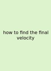 How To Find The Final Velocity