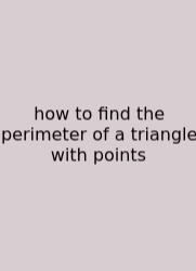 How To Find The Perimeter Of A Triangle With Points