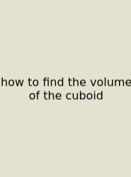 How To Find The Volume Of The Cuboid