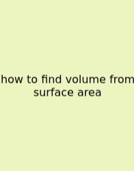 How To Find Volume From Surface Area