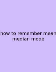 How To Remember Mean Median Mode