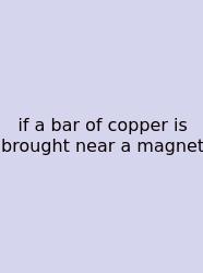If A Bar Of Copper Is Brought Near A Magnet