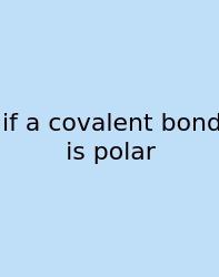 If A Covalent Bond Is Polar