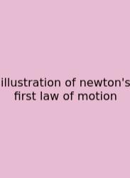 Illustration Of Newton's First Law Of Motion