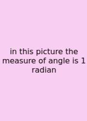 In This Picture The Measure Of Angle Is 1 Radian