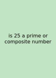 Is 25 A Prime Or Composite Number