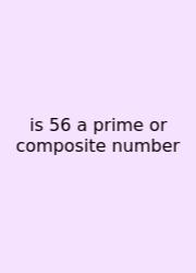 Is 56 A Prime Or Composite Number
