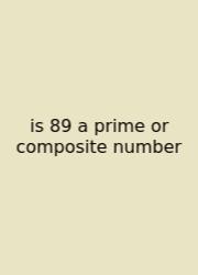 Is 89 A Prime Or Composite Number