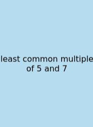 Least Common Multiple Of 5 And 7