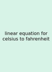 Linear Equation For Celsius To Fahrenheit