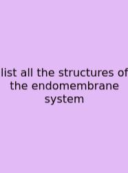 List All The Structures Of The Endomembrane System