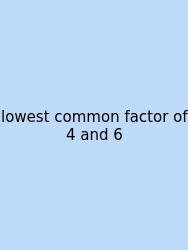 Lowest Common Factor Of 4 And 6