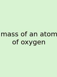 Mass Of An Atom Of Oxygen