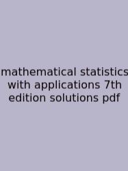 Mathematical Statistics With Applications 7th Edition Solutions Pdf