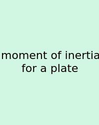 Moment Of Inertia For A Plate