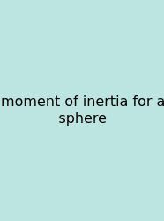 Moment Of Inertia For A Sphere