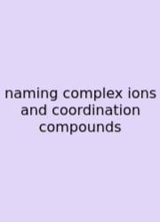 Naming Complex Ions And Coordination Compounds