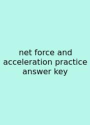 Net Force And Acceleration Practice Answer Key