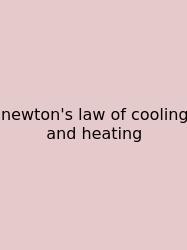 Newton's Law Of Cooling And Heating