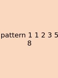 Pattern 1 1 2 3 5 8