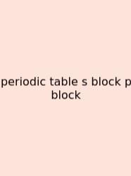 Periodic Table S Block P Block