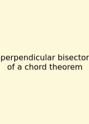 Perpendicular Bisector Of A Chord Theorem
