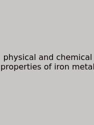 Physical And Chemical Properties Of Iron Metal