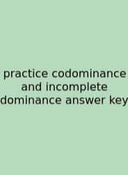 Practice Codominance And Incomplete Dominance Answer Key