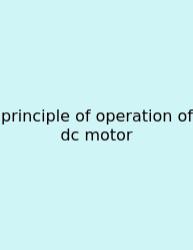 Principle Of Operation Of Dc Motor