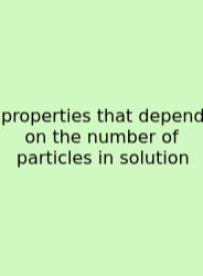 Properties That Depend On The Number Of Particles In Solution