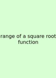 Range Of A Square Root Function