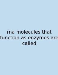 Rna Molecules That Function As Enzymes Are Called