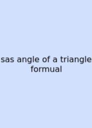 Sas Angle Of A Triangle Formual