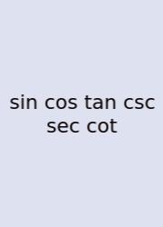 Sin Cos Tan Csc Sec Cot