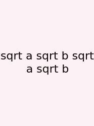 Sqrt A Sqrt B Sqrt A Sqrt B