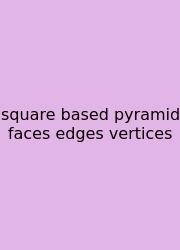 Square Based Pyramid Faces Edges Vertices