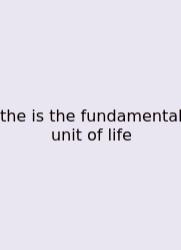 The Is The Fundamental Unit Of Life