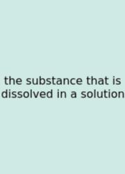 The Substance That Is Dissolved In A Solution