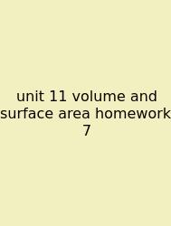 Unit 11 Volume And Surface Area Homework 7
