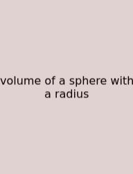 Volume Of A Sphere With A Radius