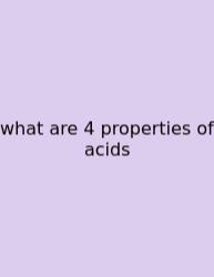 What Are 4 Properties Of Acids