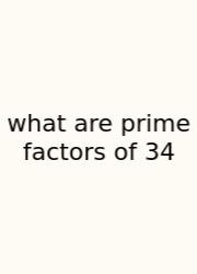 What Are Prime Factors Of 34