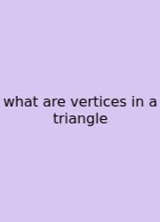 What Are Vertices In A Triangle