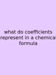 What Do Coefficients Represent In A Chemical Formula