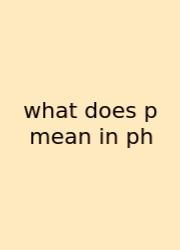 What Does P Mean In Ph